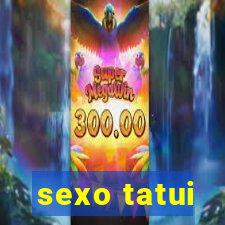 sexo tatui